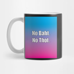 No Baht. No Thot. (vaporwave version) Mug